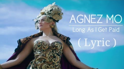 Download Lagu AGNEZ MO - Long As I Get Paid Mp3