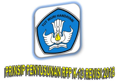 Prinsip Penyusunan RPP K-13 Revisi 2018 https://www.munawirsuprayogi.com/2018/09/prinsip-penyusunan-rpp-k-13-revisi-2018.html