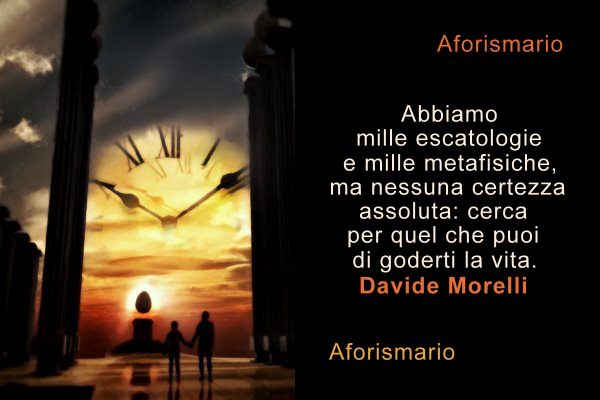 Aforismario Aforismi Frasi E Citazioni Sull Escatologia