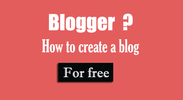 How to Create a website/Blog on Blogger.com For Free