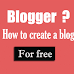 How to Create a website/Blog on Blogger.com For Free with simple steps