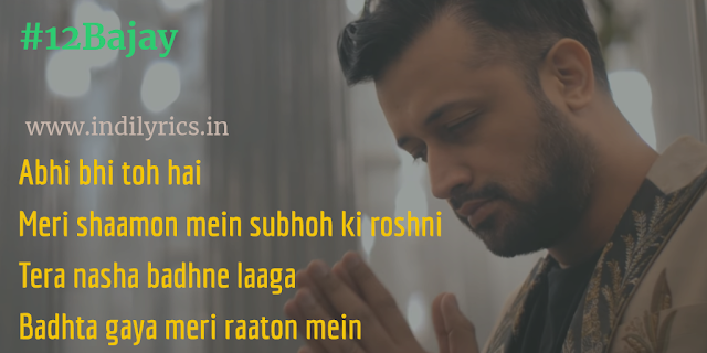 12 Bajay by Atif Aslam | Full Hindi Audio Song Lyrics with English Translation and Real Meaning Explanation with Song Quote