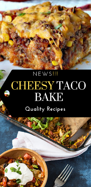 Cheesy Taco Bake | Easy Recipes