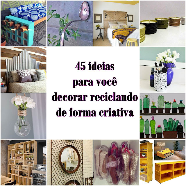 45 ideias para você decorar reciclando de forma criativa.   reciclar e decorar blog de decoração