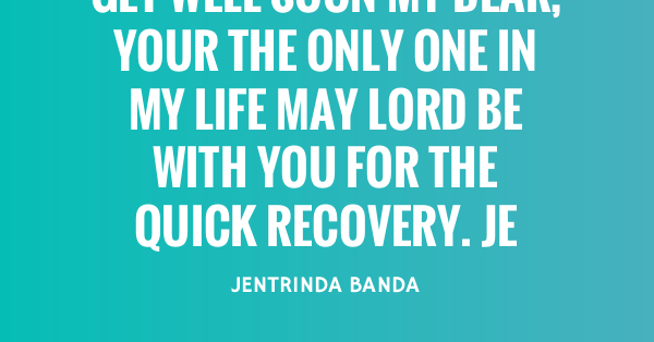 35 Get Well Soon Quotes - QUOTEISH