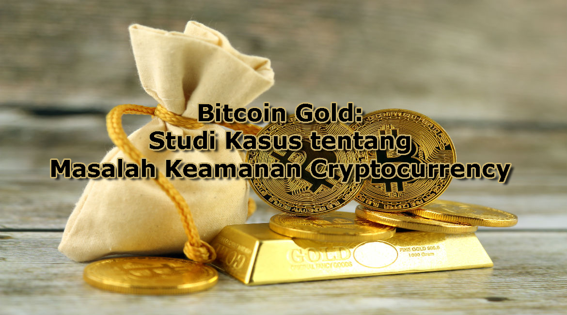 Myjavalamp Bitcoin Gold Studi Kasus Tentang Masalah Keamanan Cryptocurrency