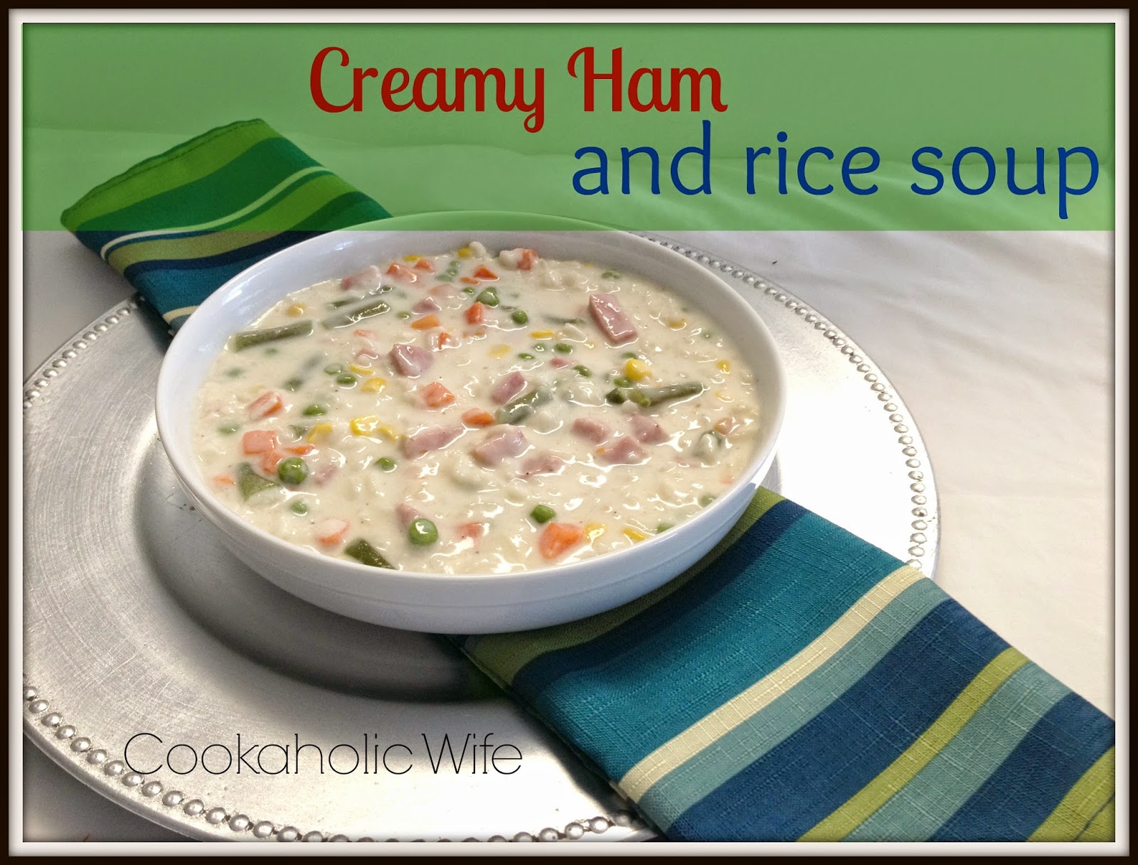 Creamy Ham and Rice Soup Cookaholic Wife