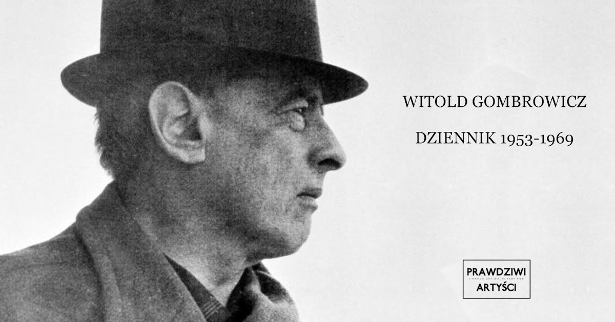 Podaj Do Jakich Gatunków Nawiązuje Gombrowicz W Przywołanych Cytatach Prawdziwi Artyści: Witold Gombrowicz, Dziennik 1953-1969