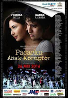 Download Film Pacarku Anak Koruptor 2016 WEB-DL Full Movie Gratis LK21