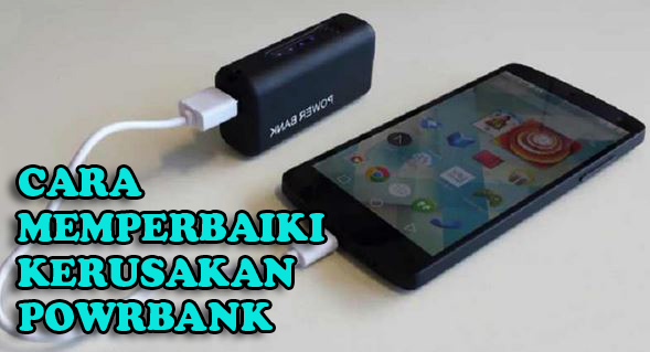 Cara Memperbaiki Power Bank Ngedrop dan Tidak Bisa Ngecas Cara Memperbaiki Power Bank Ngedrop dan Tidak Bisa Ngecas