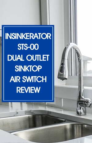 Insinkerator Sts 00 Dual Outlet Sinktop Air Switch Review