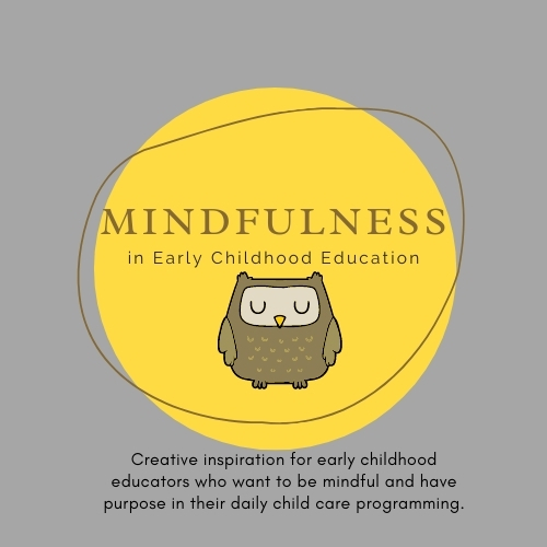 Mindfulness and Purpose in Early Childhood Education
