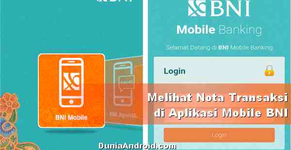 Cara Lihat Nota Bukti Transaksi Di Bni Mobile Banking Dunia Android