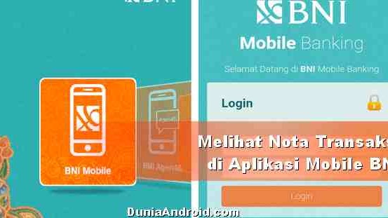 Cara Lihat Nota Bukti Transaksi Di Bni Mobile Banking Dunia Android