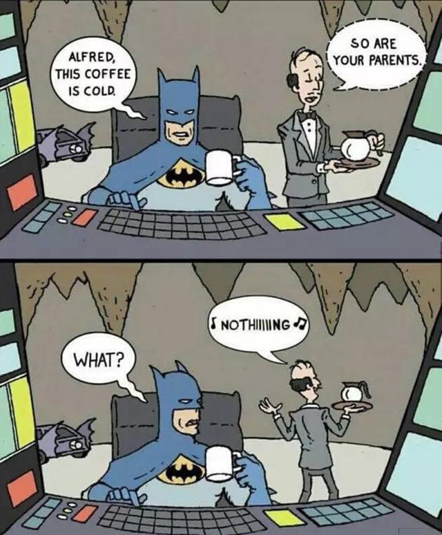 Batman meme: so are your parents