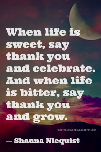 When life is sweet, say thank you and celebrate. | Heartfelt Love And ...