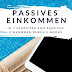 Herunterladen Passives Einkommen: In 7 Schritten zum passiven Einkommen durch E-Books Bücher