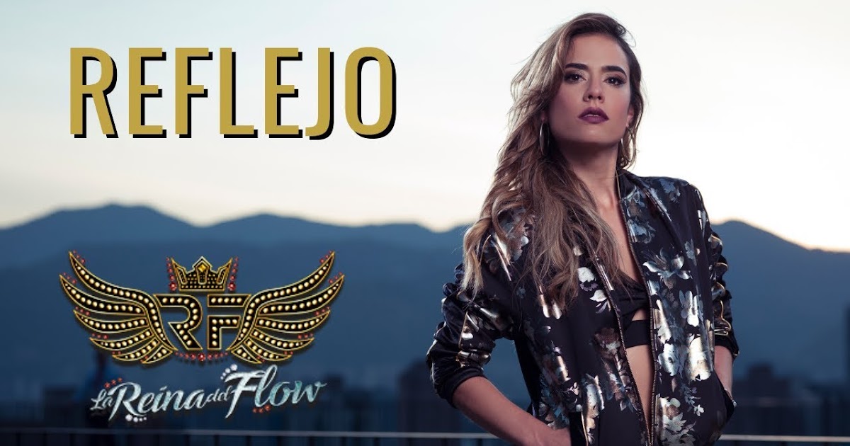 La Reina Del Flow Musique Traduction Rainha do Flow - Reflejo (Certanejo) Download | Mp3.Kizomba.Zouk.Ghetto