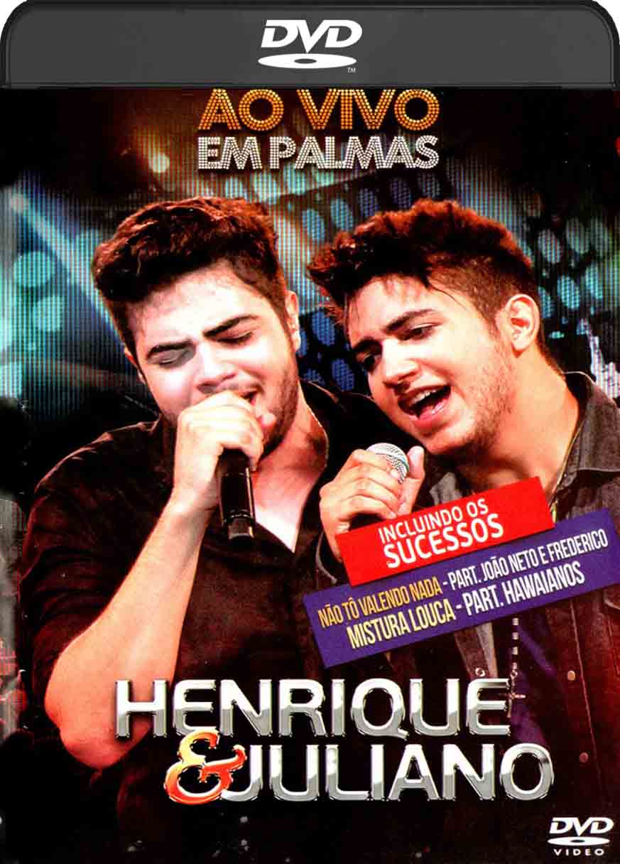 Henrique & Juliano – ao Vivo Em Palmas (2013) DVD-R Henrique & Juliano – ao Vivo Em Palmas (2013) DVD-R
