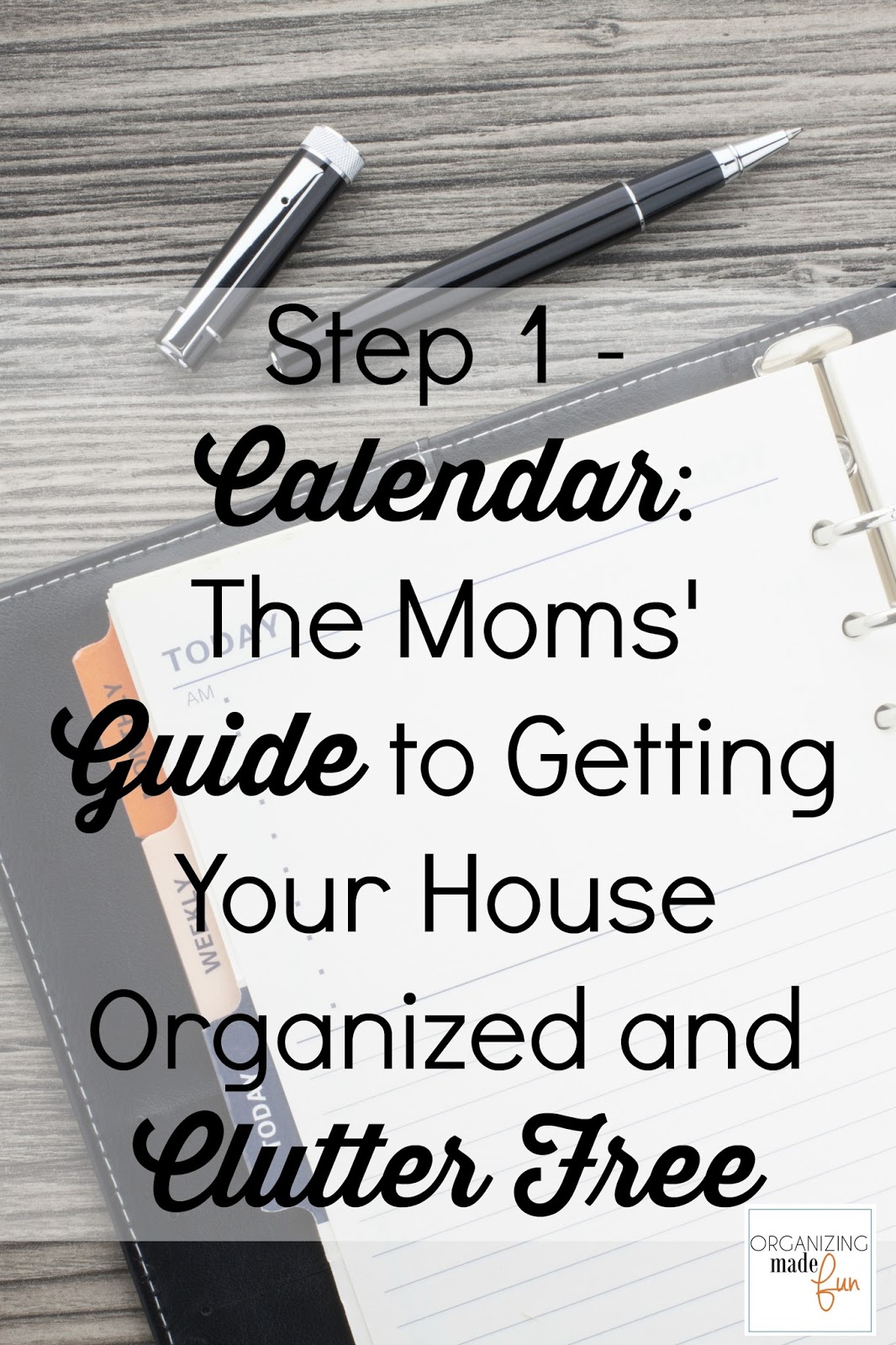 Step 1 - Calendar: The Moms' Guide to Getting Your House Organized and Clutter Free  Organizing