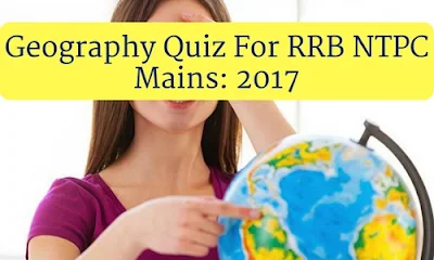 Geography Quiz For RRB NTPC Mains: 2017
