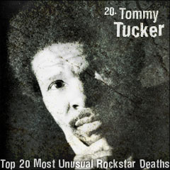 Top 20 Most Unusual Rockstar Deaths: 20. Tommy Tucker