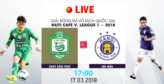 TRỰC TIẾP | XSKT Cần Thơ vs Hà Nội | VÒNG 2 NUTI CAFE V LEAGUE 2018