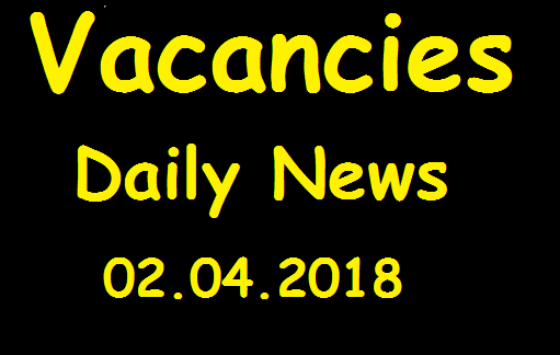 Vacancies - Daily News 02.04.2018