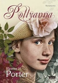 Pollyanna - Eleanor H. Porter 