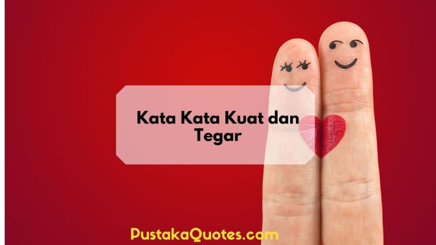 100 Kata Kata Tegar Menghadapi Masalah Cinta | Lucu dan Keren - Pustaka