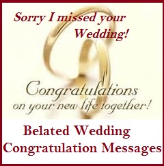 Congratulation Messages : Belated Wedding Congratulation Messages