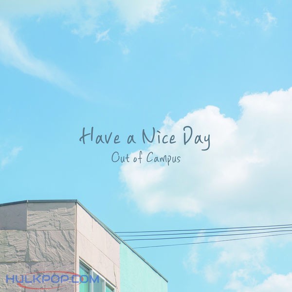 Out of Campus – Have a Nice Day – Single