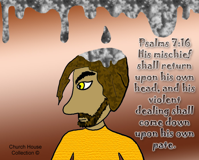 Church House Collection Blog Psalms 716 His Mischief Shall Return