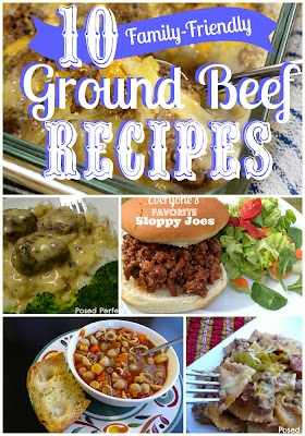 10 Family Friendly Ground Beef Recipes
