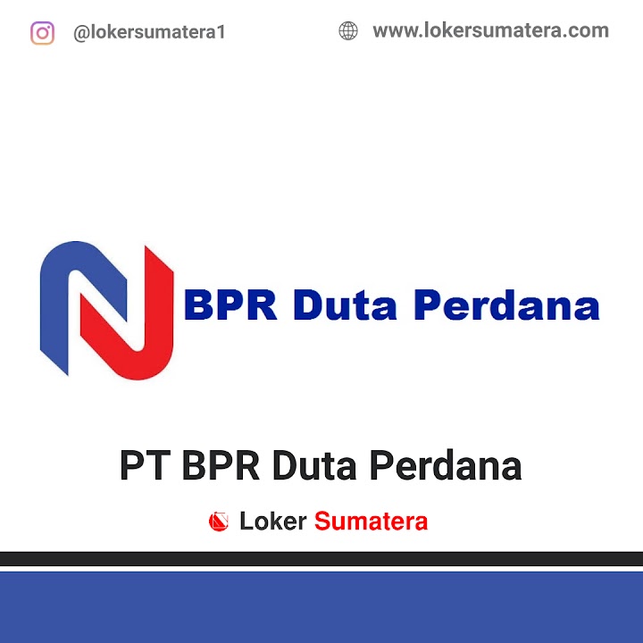 Loker Pekanbaru | Lowongan Kerja Pekanbaru, Bank Duta Perdana sebagai Analis Kredit. Deadline 13 Mei 2022 Loker Pekanbaru | Lowongan Kerja Pekanbaru, Bank Duta Perdana sebagai Analis Kredit. Deadline 13 Mei 2022