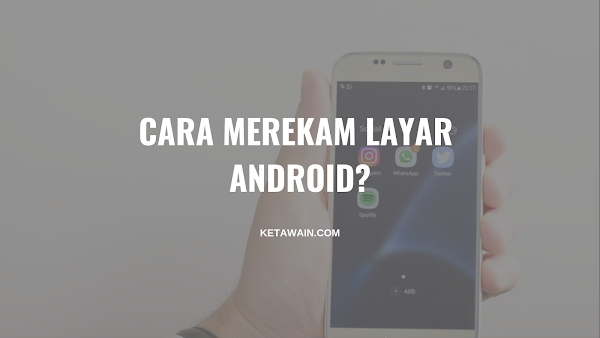 5 Cara Merekam Layar Android (100% Tanpa Root) 5 Cara Merekam Layar Android (100% Tanpa Root)