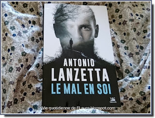 Vie quotidienne de FLaure : Le mal en soi - Antonio LANZETTA 