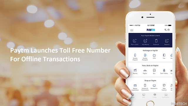 Paytm Launches Toll Free Number For Offline Transactions