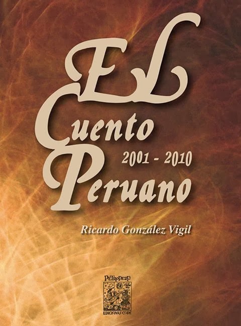 El cuento peruano 2001-2010 - Ricardo González Vigil