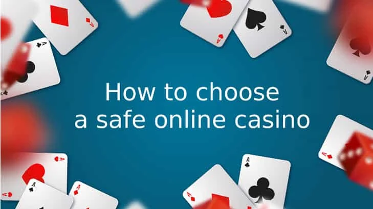 How to choose a safe online casino?