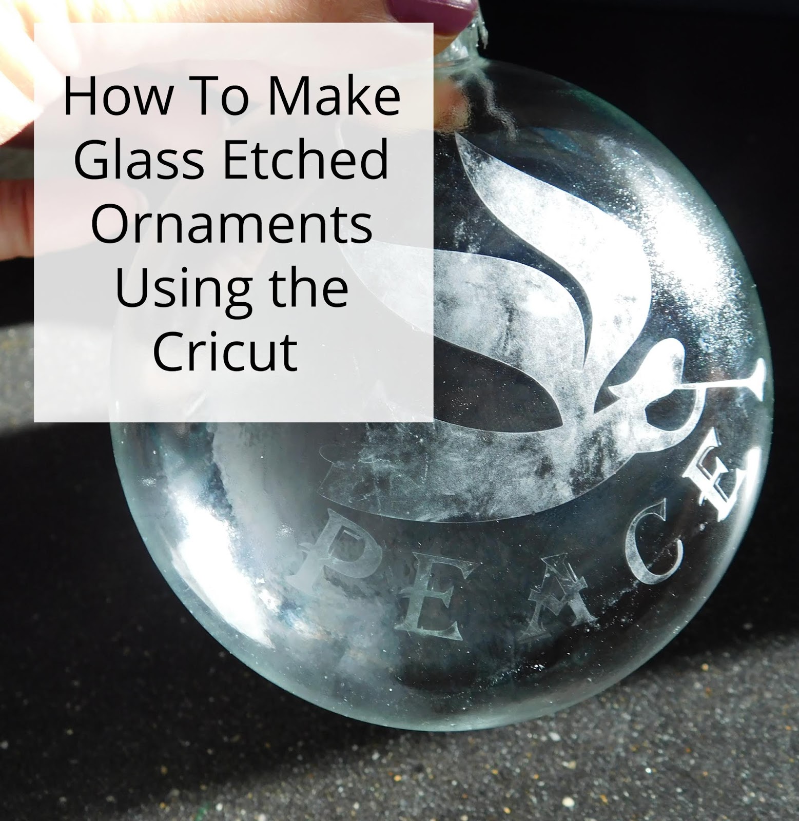 Making Glass Etched Ornaments Using the Cricut