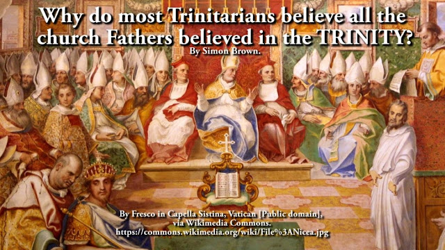 Why do most Trinitarians believe all the church Fathers believed in the TRINITY?