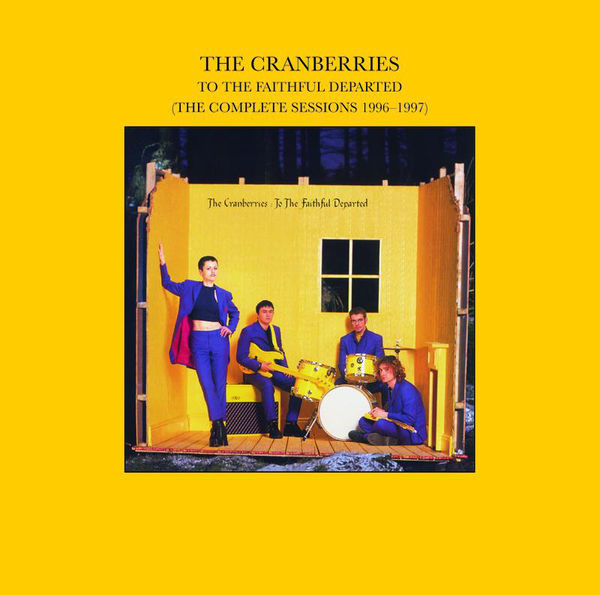 The Cranberries To the Faithful Departed (The Complete Sessions 19961997) Album [ITunes
