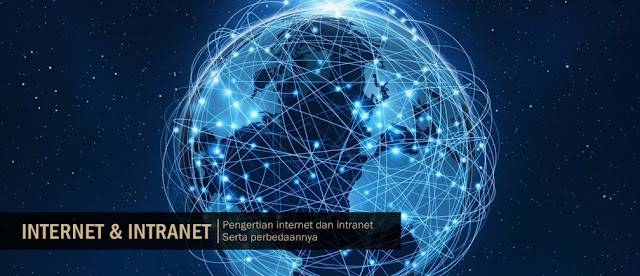 Pengertian Internet dan Intranet Serta Perbedaannya perbedaan jaringan internet dan intranet, perbedaan internet dan intranet secara singkat, jelaskan perbedaan internet dan intranet, jelaskan pengertian internet dan intranet, materi internet dan intranet, sejarah internet dan intranet