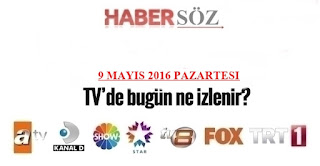 Bugün Hangi Diziler var? 9 Mayis Pazartesi Yayın Akışı, Bugün Tv'de Neler var?