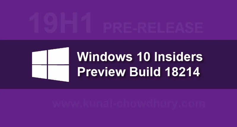 Here's what's new and improved in latest Windows 10 preview build 18214 for Skip Ahead (19H1)