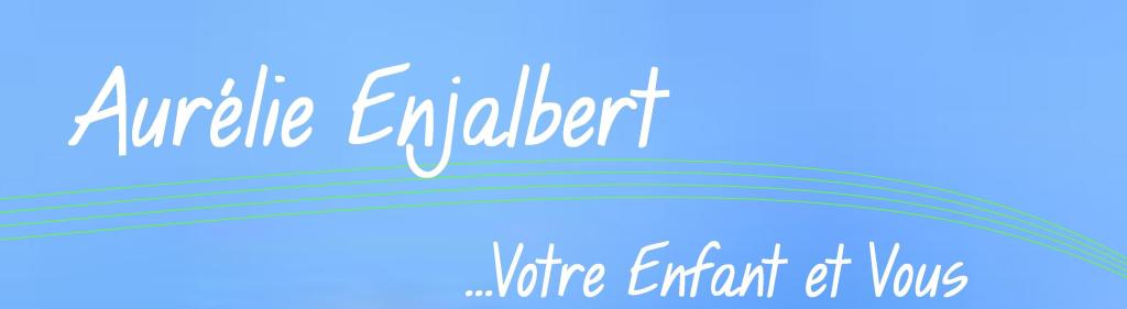 Aurélie Enjalbert, Votre Enfant et Vous