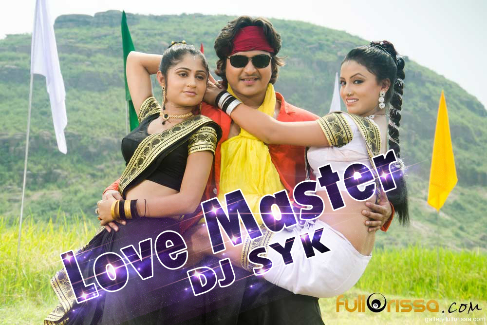 Oriya Song LOVE MASTER New Movies Remix _ DJ SYK