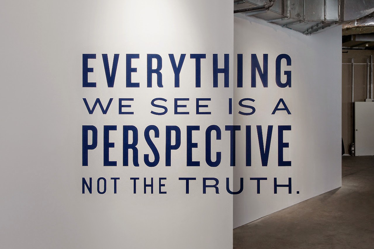 Everything we see is a perspective, not the truth