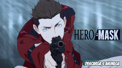 Hero Mask 15/15 Audio: Latino Servidor: Mega/Mediafire
